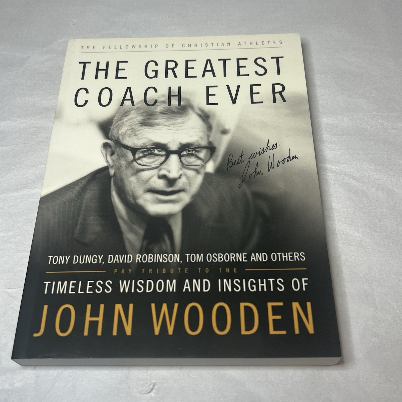 Greatest Coach Ever : Timeless Wisdom and Insights from John Wooden BRAND NEW