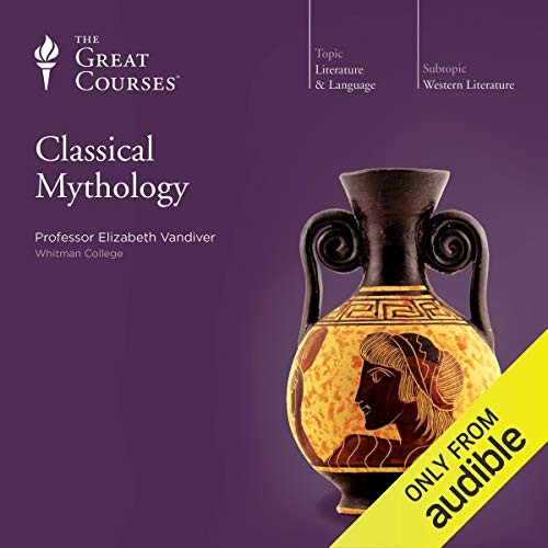 Audiobook Classical Mythology by Elizabeth Vandiver, The Great Courses