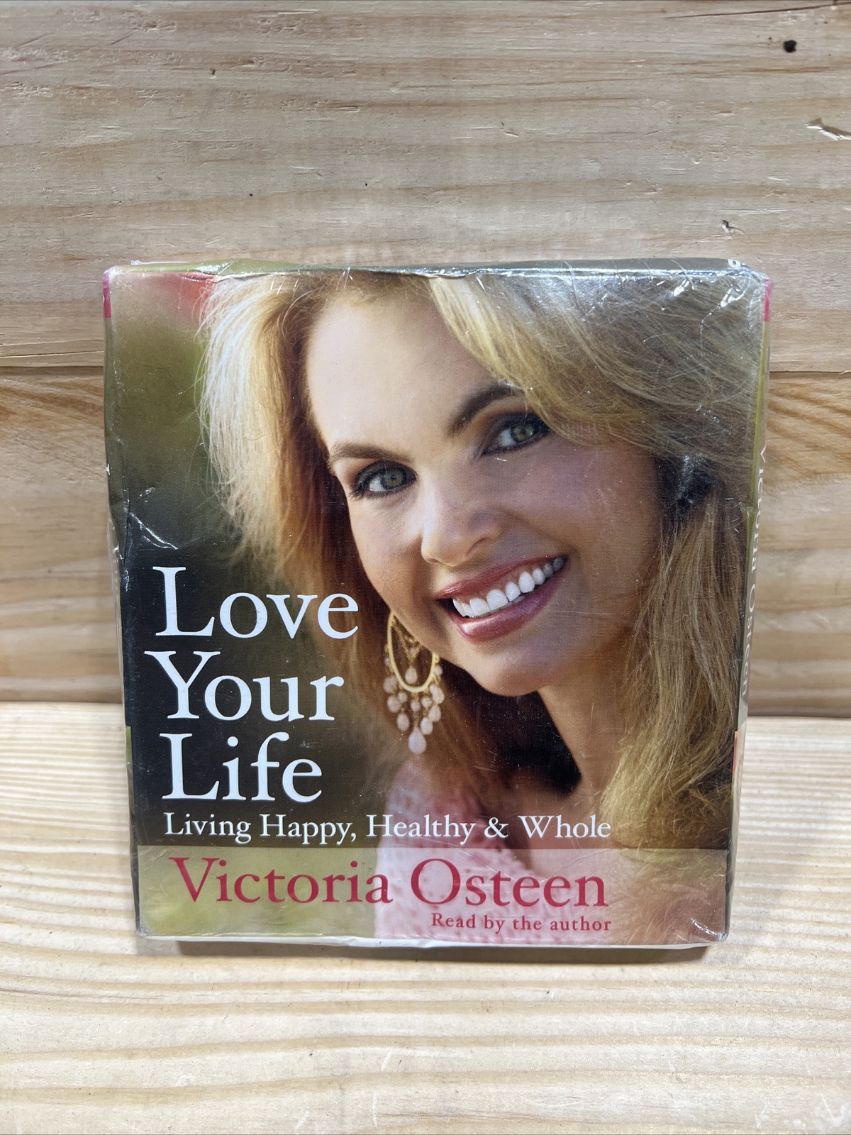 Love Your Life : Living Happy, Healthy, and Whole by Victoria Osteen (2008)