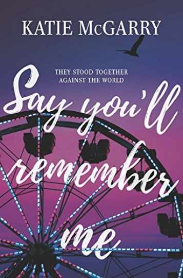 Say You’ll Remember Me — Hardcover, by McGarry Katie — Very Good b
