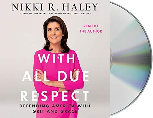 With All Due Respect: Defending Ame…, Haley, Nikki R.