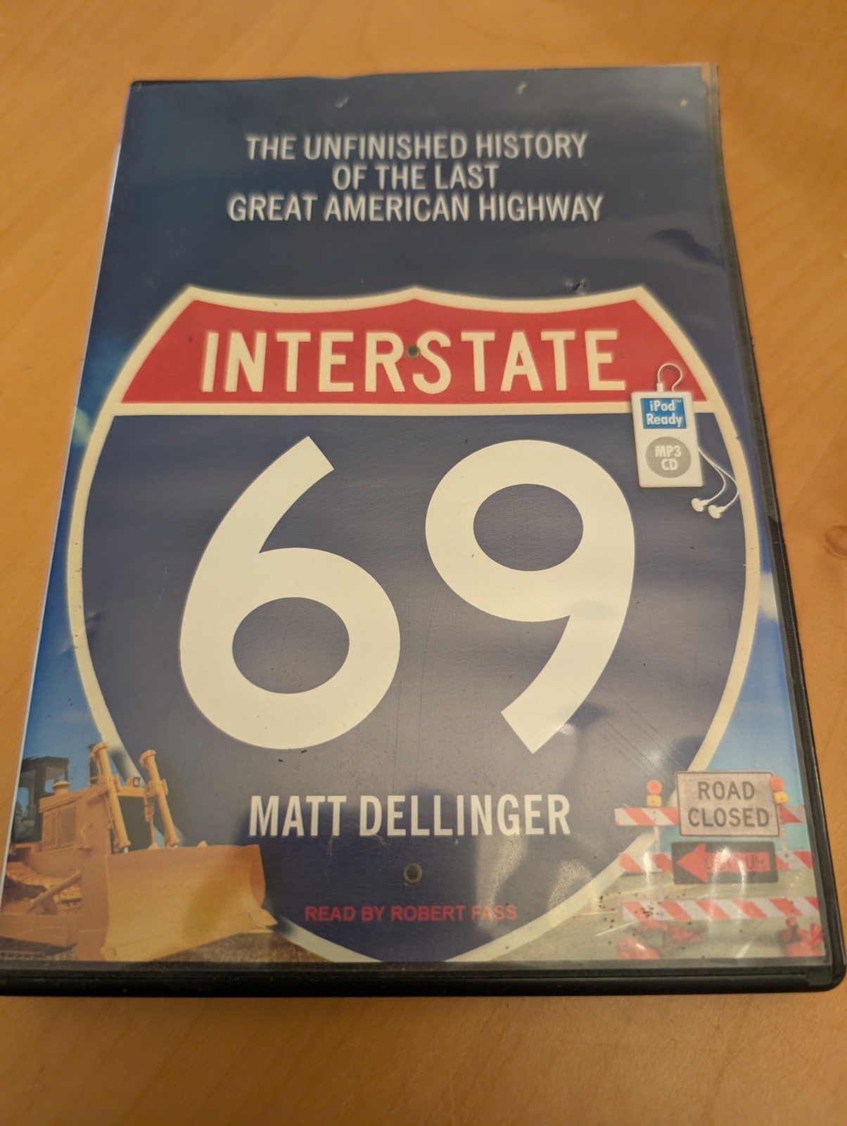 Interstate 69: The Unfinished History of the Last Great American Highway