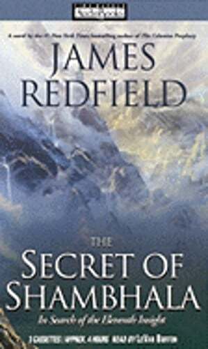 The Secret of Shambhala: In Search of the Eleventh Insight by James Redfield
