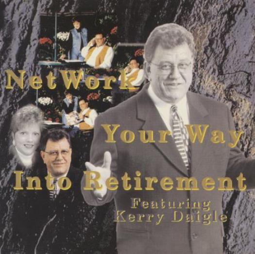 Network Your Way Into Retirement AUDIO CD network marketing MLM! Kerry Daigle