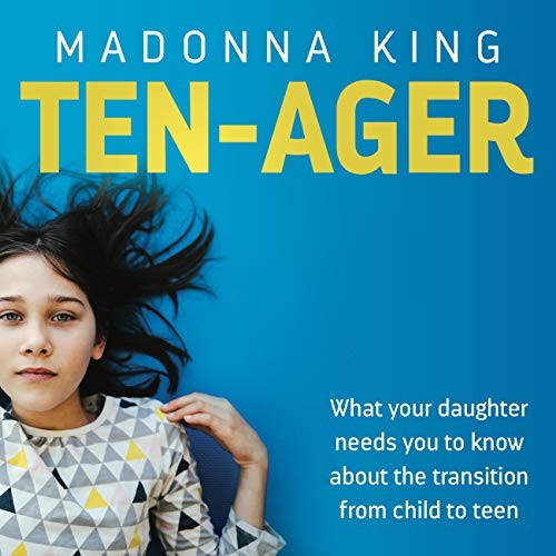 AUDIOBOOK Ten-ager What Your Daughter Needs You AUDIOBOOK by Madonna King