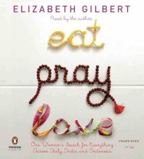 Eat, Pray, Love: One Woman’s Search — Audio CD, by Gilbert Elizabeth — Very Good