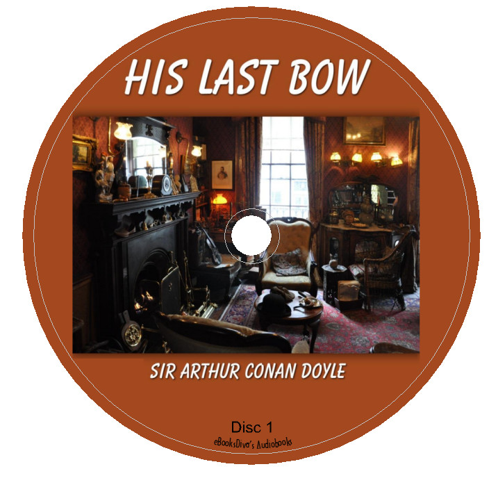 His Last Bow Arthur Conan Doyle Sherlock Holmes Mystery Audiobook in 8 Audio CDs