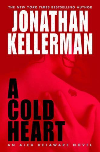 Alex Delaware Ser.: A Cold Heart by Jonathan Kellerman (2003, Hardcover)