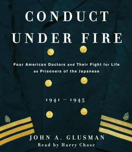 Conduct under Fire Four American Doctors and Their Fight for Life as PrisonersB8