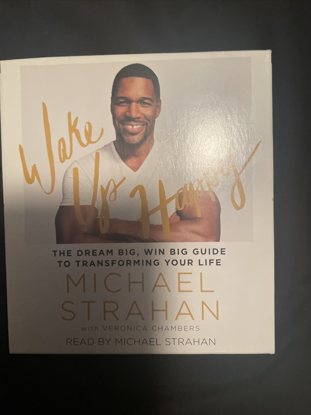 Wake up Happy : The Dream Big, Win Big Guide to Transforming Your Life by…