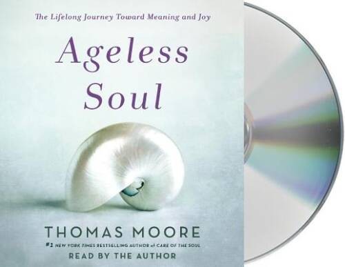 Ageless Soul: The Lifelong Journey Toward Meaning and Joy — Audio CD — VERY GOOD