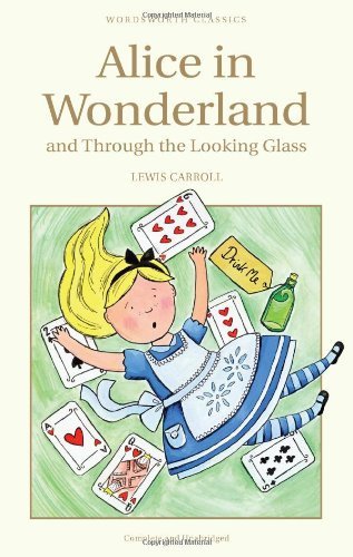 Alice in Wonderland and Through the Looking Glass (Wordsworth Cl