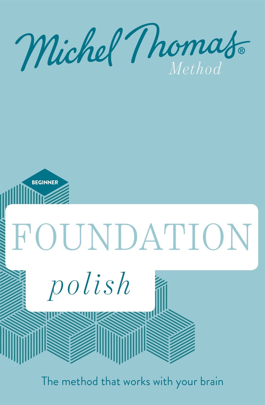 Foundation Polish (Learn Polish with the Michel Thomas Method): Learn Polish…