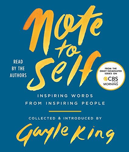 Note to Self: Inspiring Words From Inspiring People by King, Gayle [Audio CD]