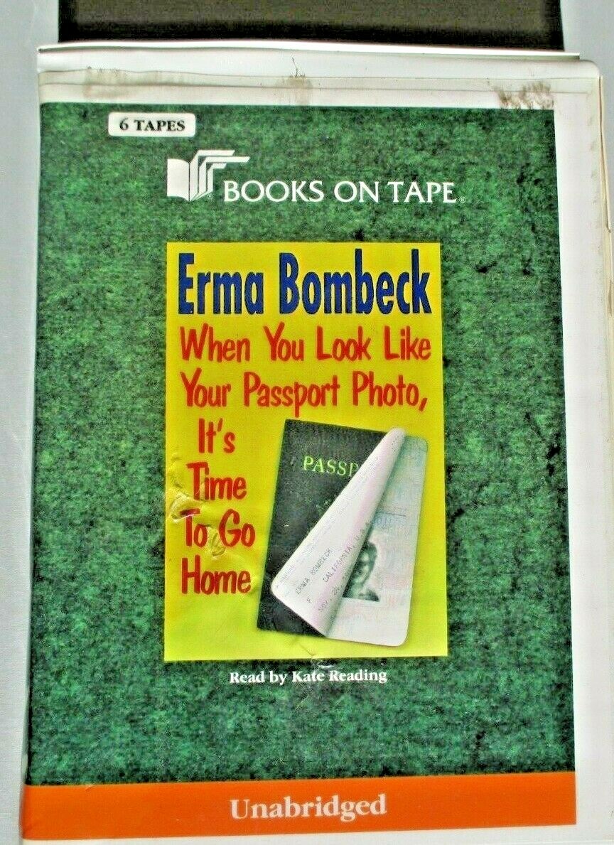 Erma Bombeck When You Look Like Your Passport Photo It’s Time To Go Home 6 Tapes