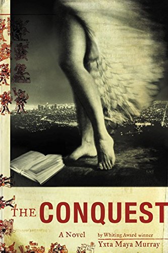 The Conquest: A Novel, Murray, Yxta Maya
