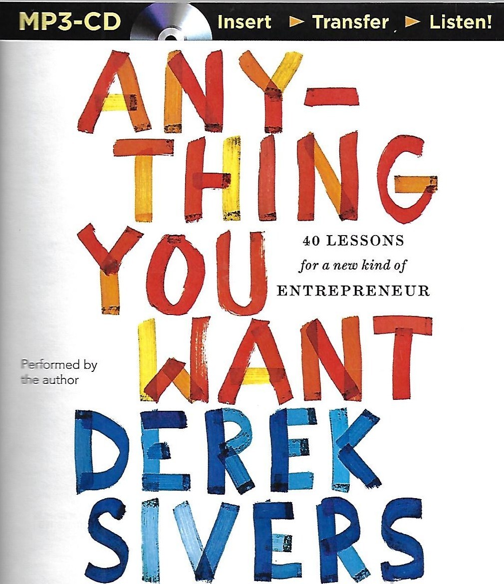Anything You Want: 40 Lessons for a New Kind of Entrepreneur by Derek Sivers MP3