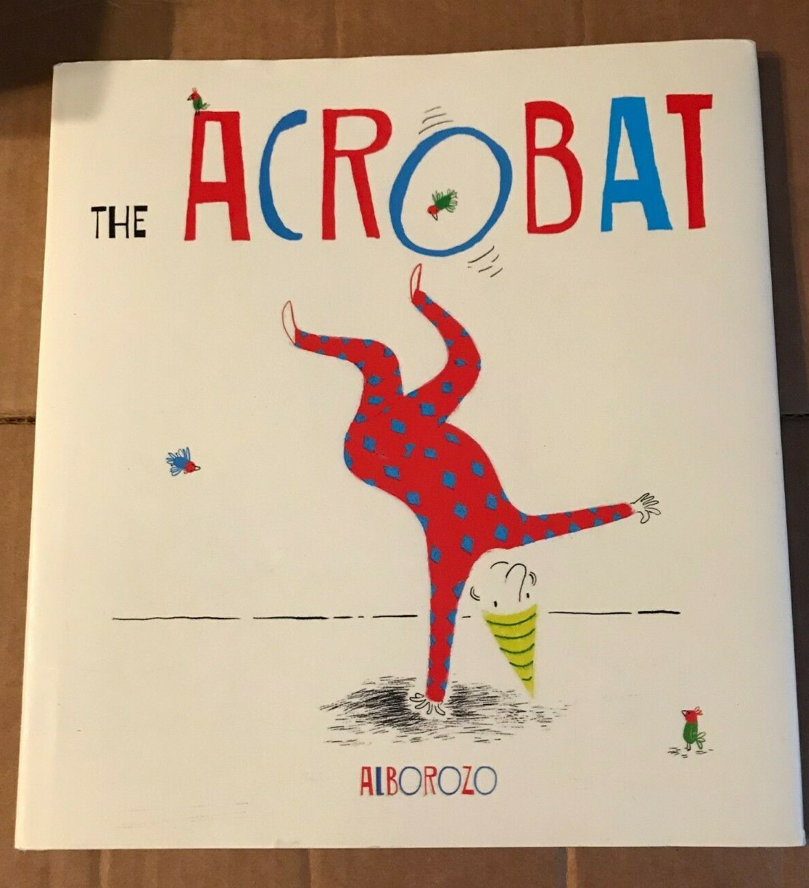 «THE ACROBAT» ~ BY GABRIEL ALBOROZO ~ CHILD’S PLAY LIBRARY HARDBACK & DUSTJACKET