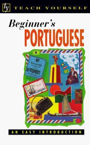 Beginner’s Portuguese : An Easy Introduction (Teach Yourself) by Sue Tyson-Ward