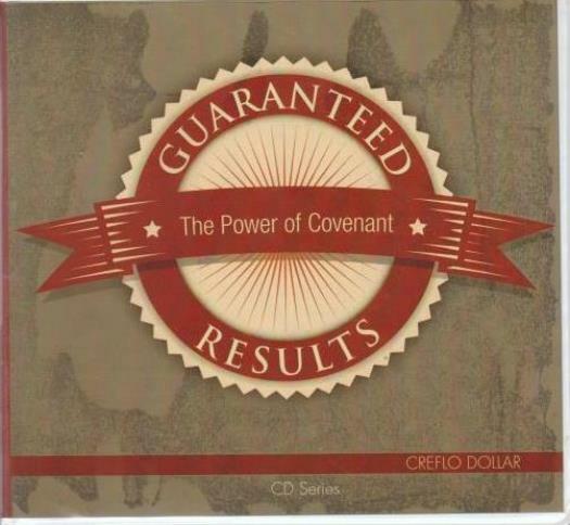 Guaranteed Results: The Power Of Covenant AUDIO BOOK CD Creflo Dollar messages