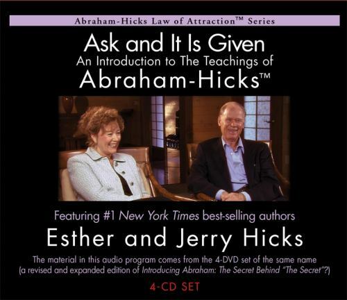 Ask and It Is Given : An Introduction to the Teachings of Abraham-Hicks by Jerry