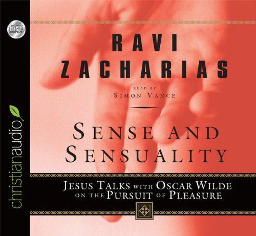 Sense And Sensuality: Jesus Talks with Oscar Wilde on the Pursuit of Pleasure [A
