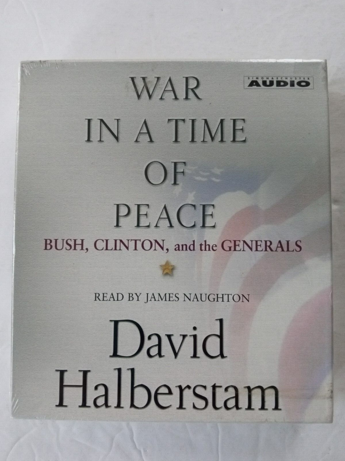 War in a Time of Peace Bush, Clinton & the Generals David Halberstam AUDIOBOOK