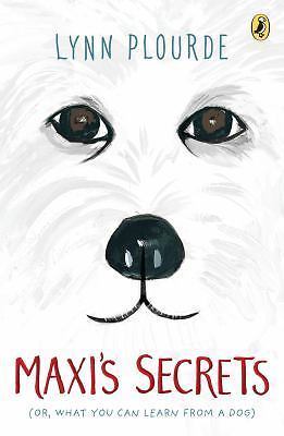 Maxi’s Secrets: (Or, What You Can Learn from a Dog) by Plourde, Lynn, Good Book