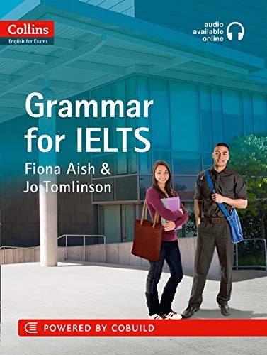 Grammar for IELTS (Collins English for Exams) By Fiona Aish, Jo
