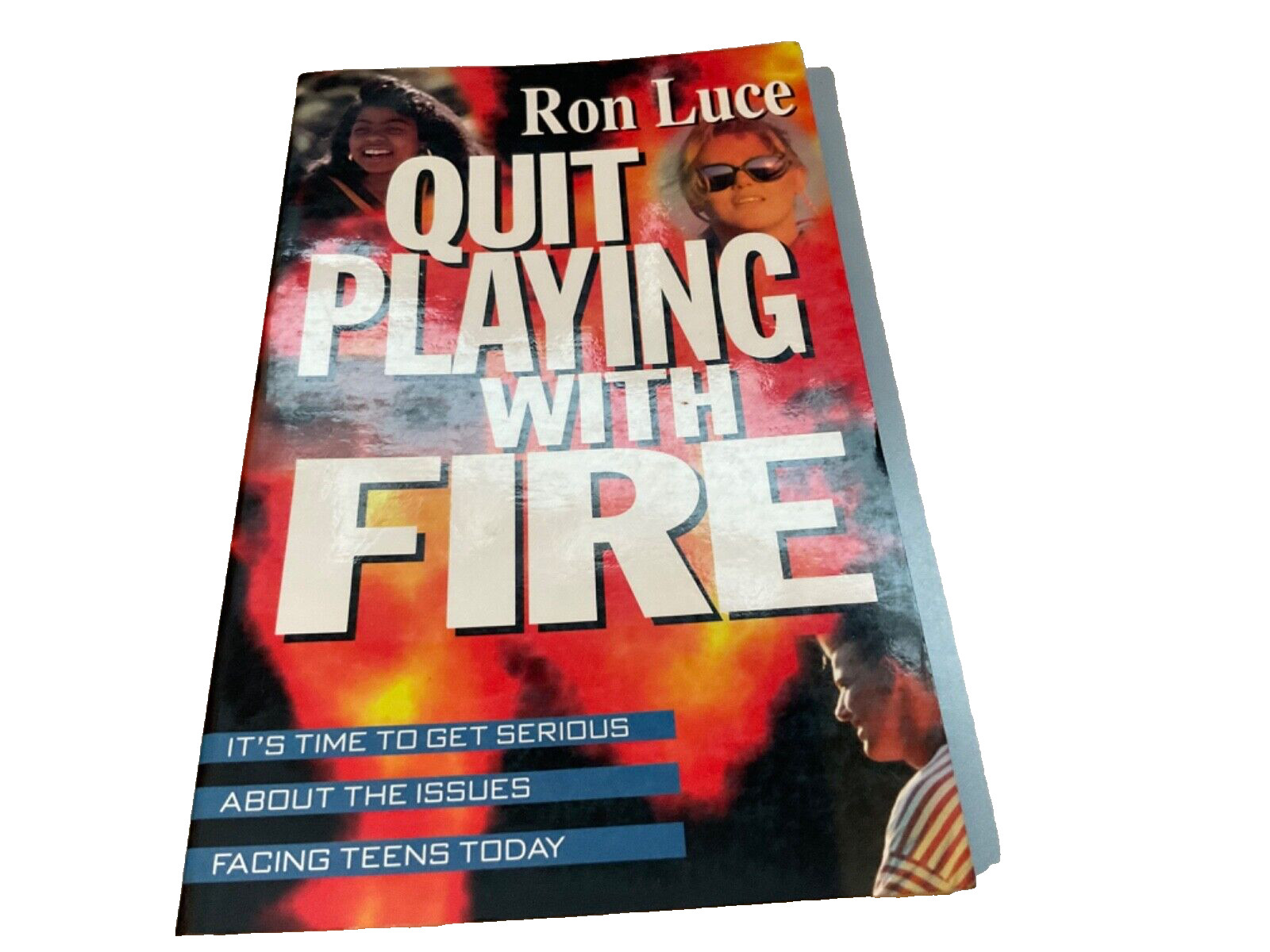 QUIT PLAYING WITH FIRE, by ron luce