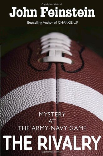 The Rivalry: Mystery at the Army-Na…, Feinstein, John
