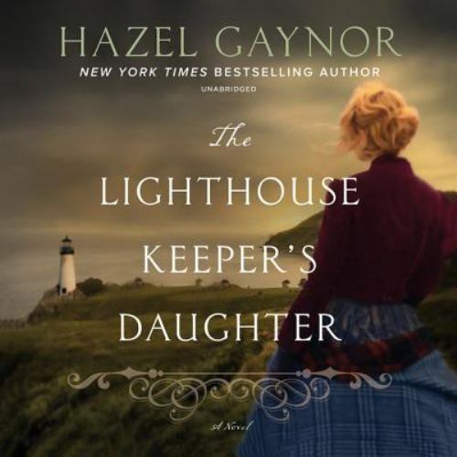 The Lighthouse Keeper’s Daughter: A Novel (AUDIO CD)