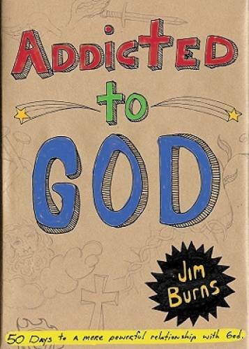 Addicted to God: 50 Days to a More Powerful Relationship with God — GOOD