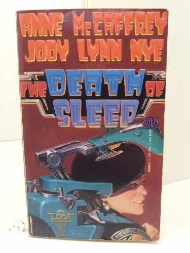The Death of Sleep — Paperback, by Anne McCaffrey; Jody Lynn Nye — Acceptable c