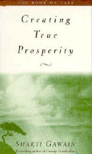 Creating True Prosperity by Shakti Gawain (1997, Merchandise, Other, Unabridged