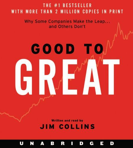 Good to Great : Why Some Companies Make the Leap… and Other’s Don’t by Jim…