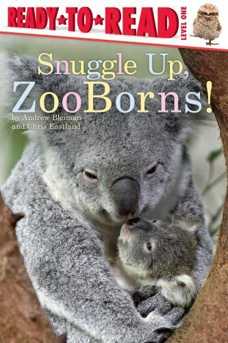 Snuggle Up, ZooBorns! Format: Children/juvenile