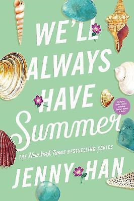 The Summer I Turned Pretty Ser.: We’ll Always Have Summer by Jenny Han (2012,…