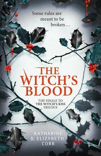 The Witch’s Blood (The Witch’s Kiss Trilogy, Book 3) By Katharin