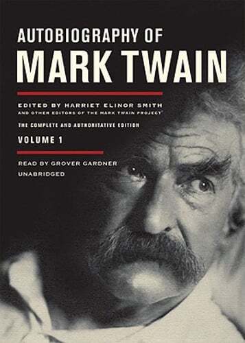 Autobiography of Mark Twain, Vol. 1: The Complete and Authoritative Edition