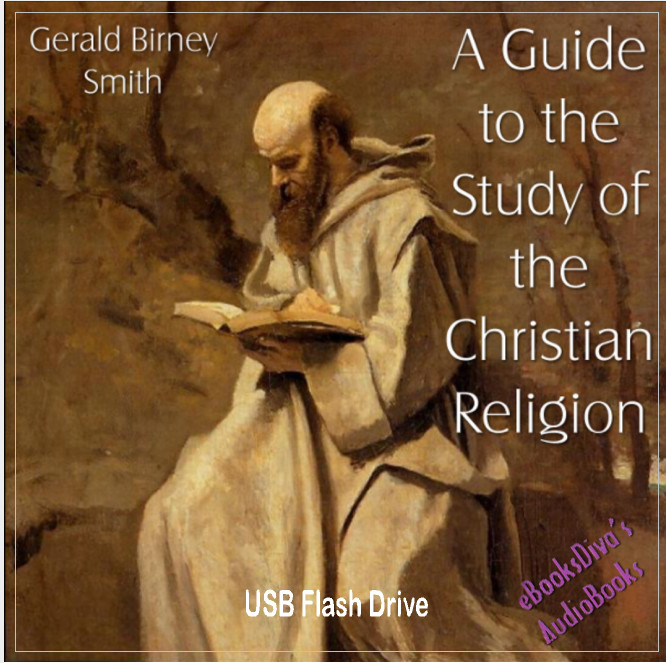 A Guide to the Study of the Christian Religion Audiobook on USB Flash Drive