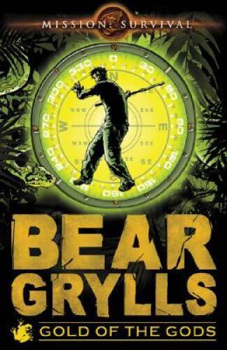 Mission: Survival: Gold of the Gods — Paperback By Grylls, Bear — ACCEPTABLE