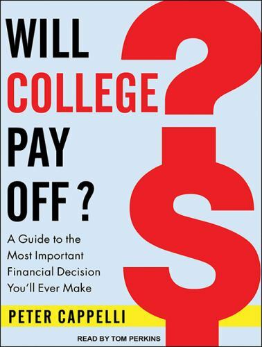 Will College Pay Off?: (AUDIO CD)A Guide to the Most Important Financial Deci..