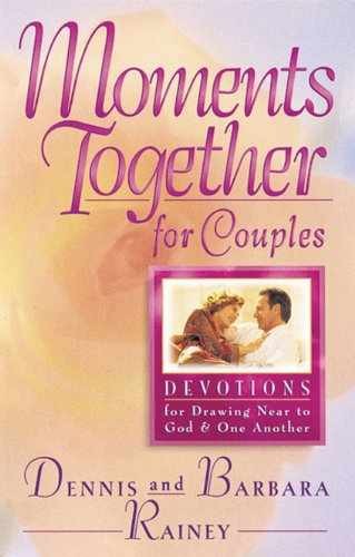 Moments Together for Couples — Hardcover, by Rainey Dennis; Rainey — Very Good b