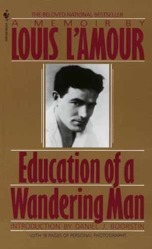 Education of a Wandering Man: A — Paperback, by L’Amour Louis — Acceptable