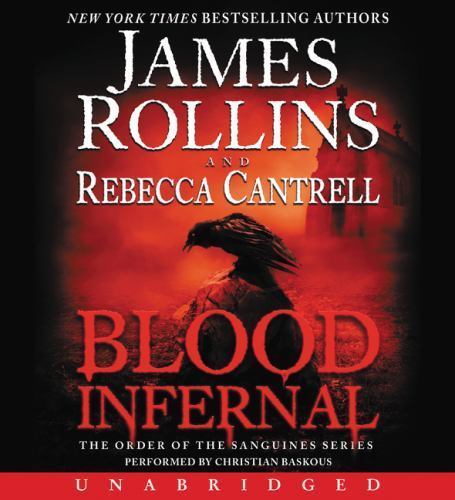 Order of the Sanguines Ser.: Blood Infernal by James Rollins and Rebecca…