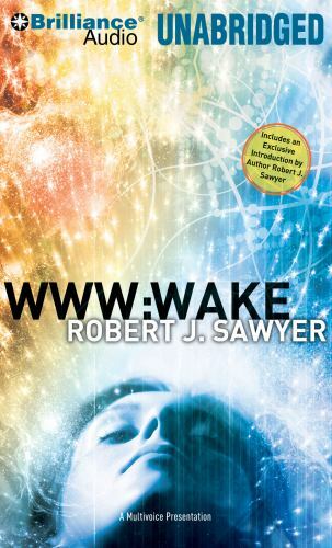 WWW Trilogy: Wake 1 by Robert J. Sawyer (2010, CD, Unabridged)5