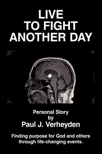 Live to Fight Another Day: Finding Purpose for God and Others Through Life-Ch-,