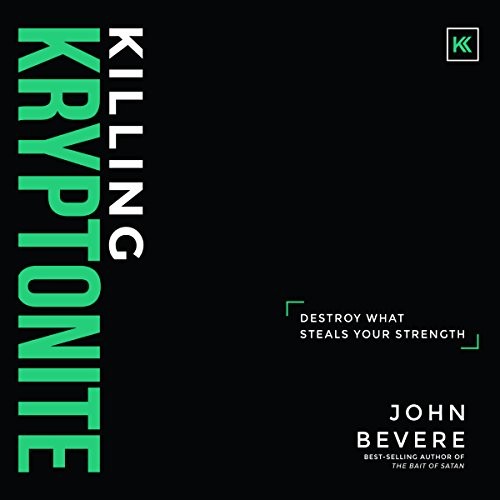🔥💿︎ AUDIOBOOK 💿🔥 Killing Kryptonite by John Bevere