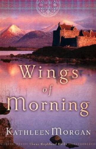 Wings of Morning (These Highland Hills, Book 2) — Paperback — VERY GOOD